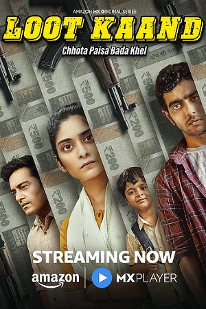 Download Loot Kaand – Amazon MX Original (2025) Season 1 Hindi Complete WEB Series 480p | 720p | 1080p WEB-DL
