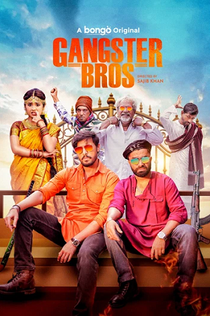 Download Gangster Bros (2025) WEB-DL Bengali Full Movie 480p [460MB] | 720p [970MB] | 1080p [2GB]