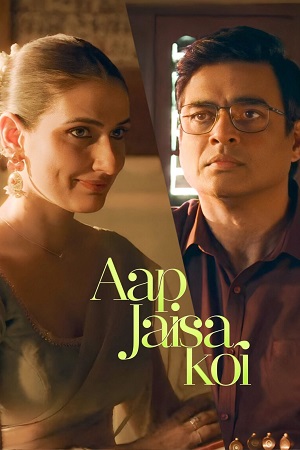 Download Aap Jaisa Koi (2025) Hindi-DD5.1 Full Movie WEB-DL 480p [380MB] | 720p [740MB] | 1080p [2.1GB